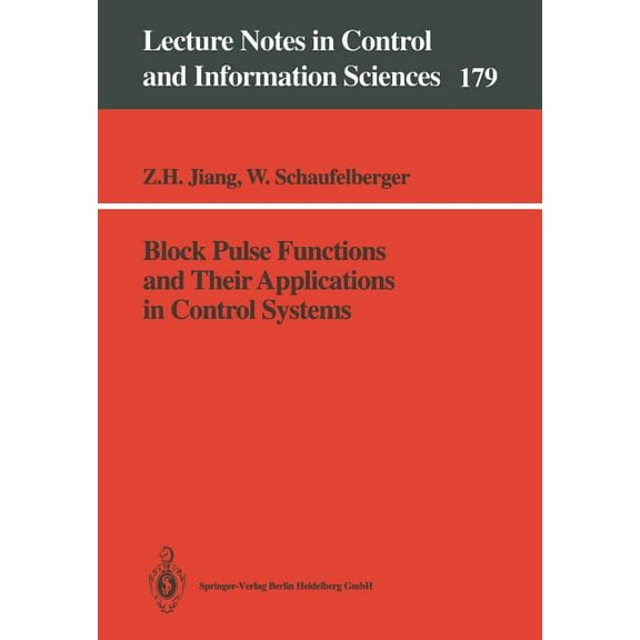 Lecture Notes in Control and Information Block Pulse Functions and Their Applications in Control Systems, Book 179, (Paperback)