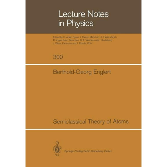 Lecture Notes in Physics Semiclassical Theory of Atoms, Book 300, (Paperback)
