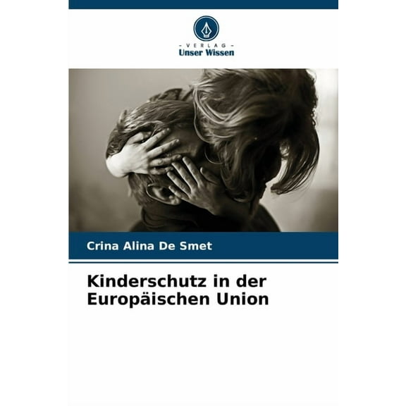 Kinderschutz in der EuropÃ¤ischen Union, (Paperback)