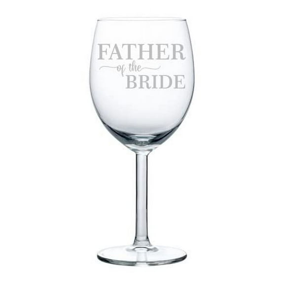 Wine Glass Goblet Gift Father Of The Bride (10 oz)