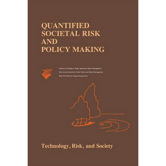 Risk, Governance and Society Quantified Societal Risk and Policy Making, Book 12, (Paperback)