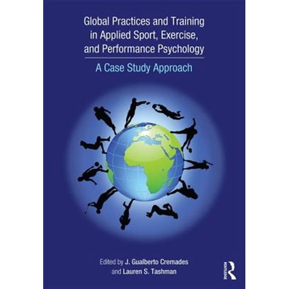 Pre-Owned Global Practices and Training in Applied Sport, Exercise, and Performance Psychology: A Case Study Approach Paperback