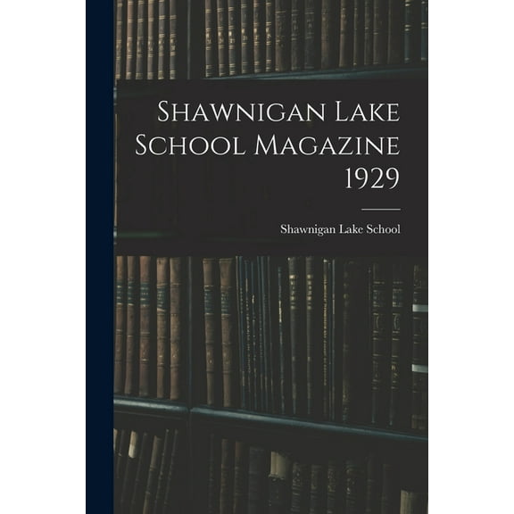 Shawnigan Lake School Magazine 1929, (Paperback)