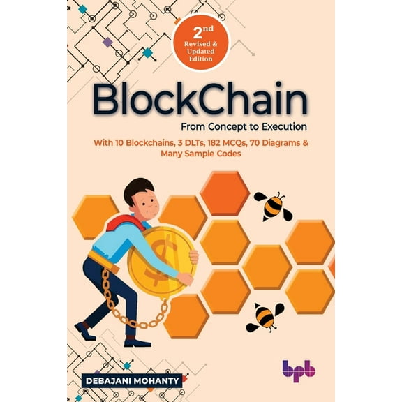 Blockchain From Concept to Execution: With 10 Blockchains, 3 DLTs, 182 MCQs, 70 Diagrams & Many Sample Codes (English Edition) (Paperback)