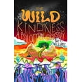 thumbnail image 1 of The Wild Kindness: A Psilocybin Odyssey, 1 of 1
