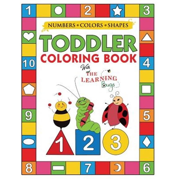 Pre-Owned My Numbers, Colors and Shapes Toddler Coloring Book with The Learning Bugs: Fun Children's Activity Coloring Books for Toddlers and Kids Ages 2, 3, 4 & 5 for Kindergarten & Paperback