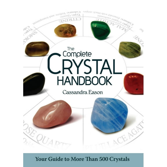 Pre-Owned The Complete Crystal Handbook: Your Guide to More Than 500 Crystals (Paperback) 1402778716 9781402778711