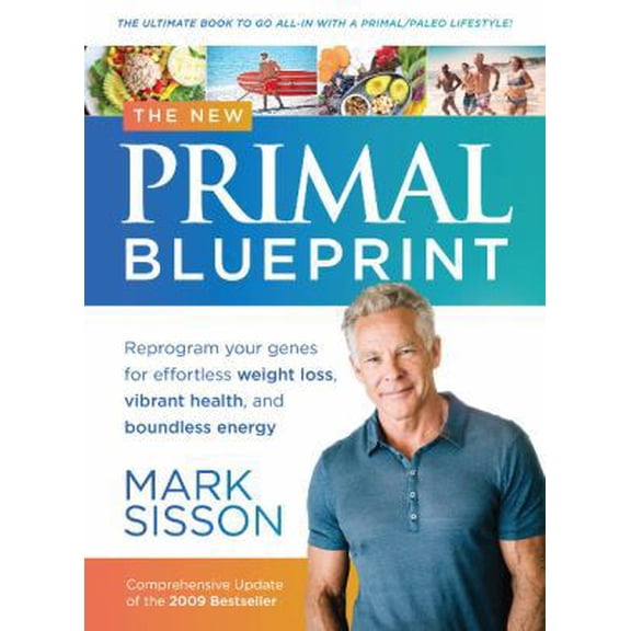 Pre-Owned The New Primal Blueprint: Reprogram Your Genes for Effortless Weight Loss, Vibrant Health and Boundless Energy (Hardcover) 1939563305 9781939563309