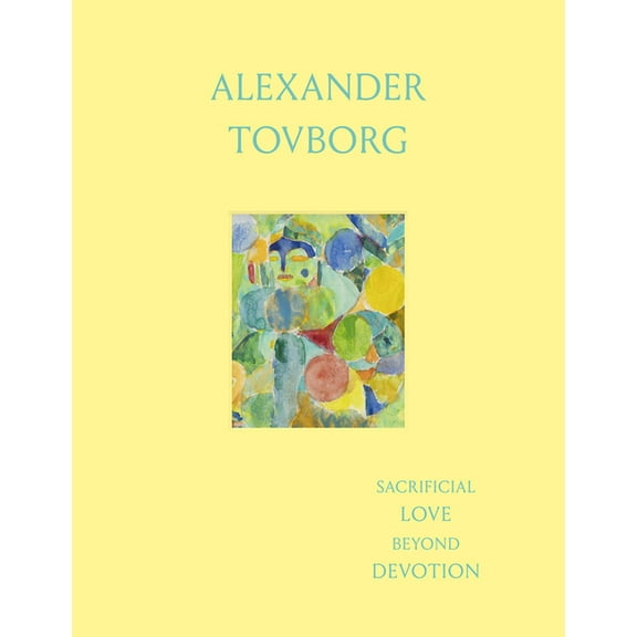 Alexander Tovborg: Sacrificial Love Beyond Devotion, (Hardcover)