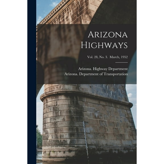 Arizona Highways; Vol. 28, No. 3. March, 1952, (Paperback)