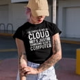 thumbnail image 2 of There's No Cloud. It's Just Someone Else's Computer - IT Support Quote, Black T-Shirt, Small, 2 of 5
