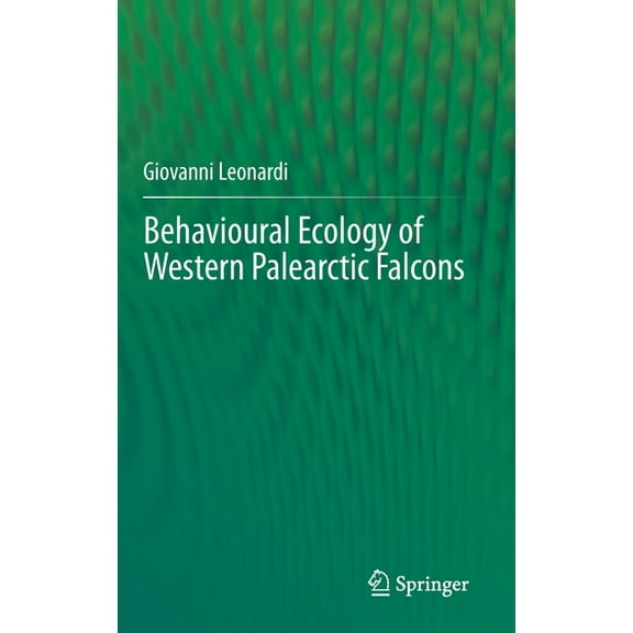Behavioural Ecology of Western Palearctic Falcons, (Hardcover)