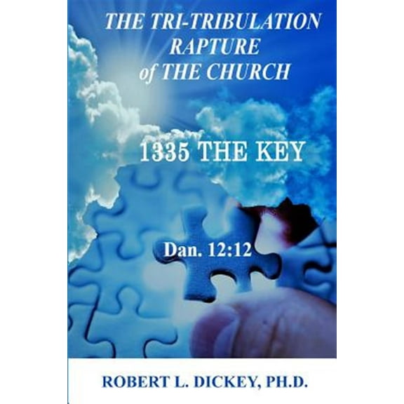 Pre-Owned The Tri-Tribulation Rapture of the Church: 1335 the Key Dan. 12:12
