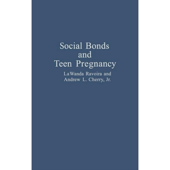Social Bonds and Teen Pregnancy, (Hardcover)
