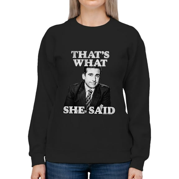 That's What She Said Sweatshirt Women The Office, Female 3X-Large