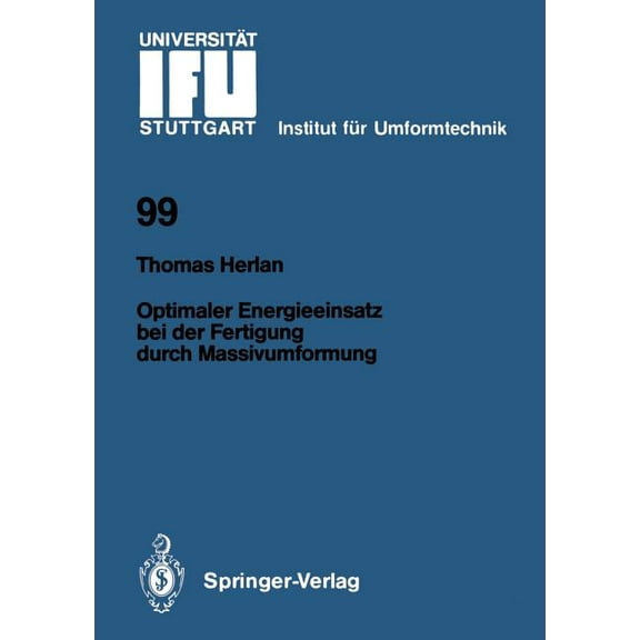 Ifu - Berichte Aus Dem Institut Für Umfo Optimaler Energieeinsatz Bei Der Fertigung Durch Massivumformung, Book 99, (Paperback)