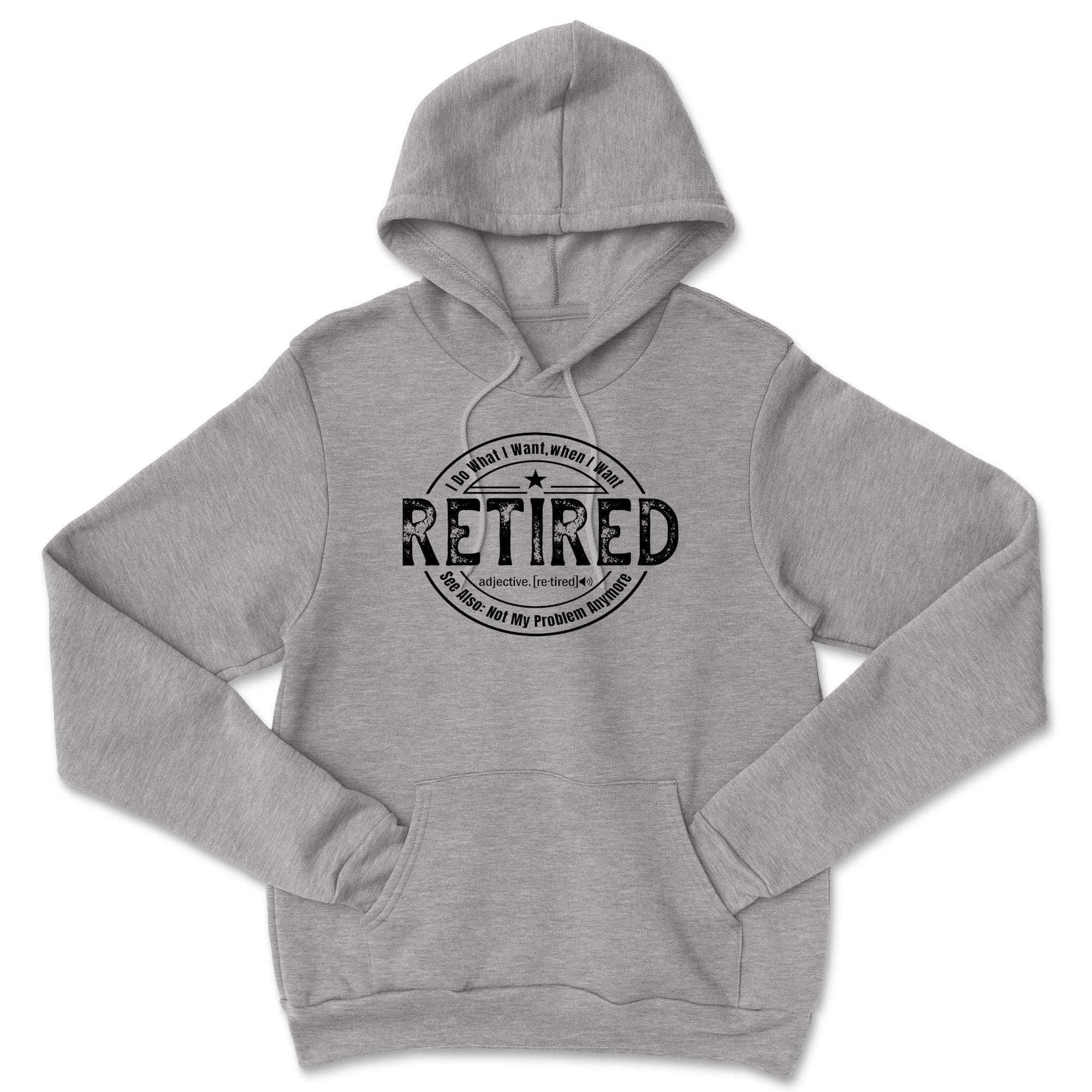 Retired Hoodie for Men Women Retired Not My Problem Anymore Hooded Sweatshirt