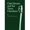 The Civilization of the American Indian Series: Chief Bowles and the Texas Cherokees (Series #113) (Paperback)