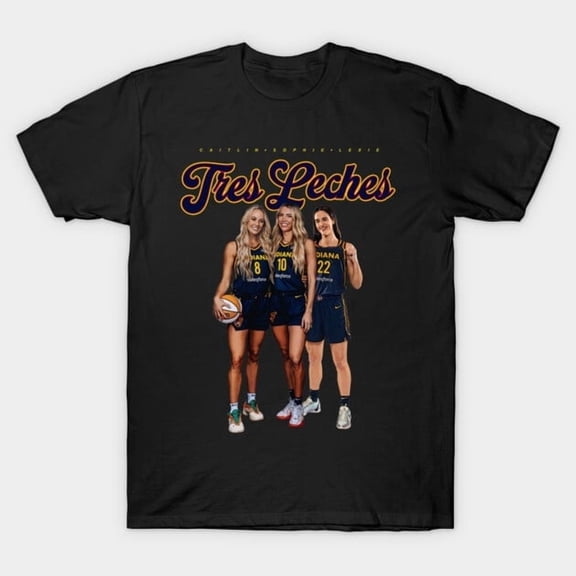 Caitlin Sophie Lexie Tres Leches Funny Basketball Fan G056 Unisex T-Shirt, Up to 5XL