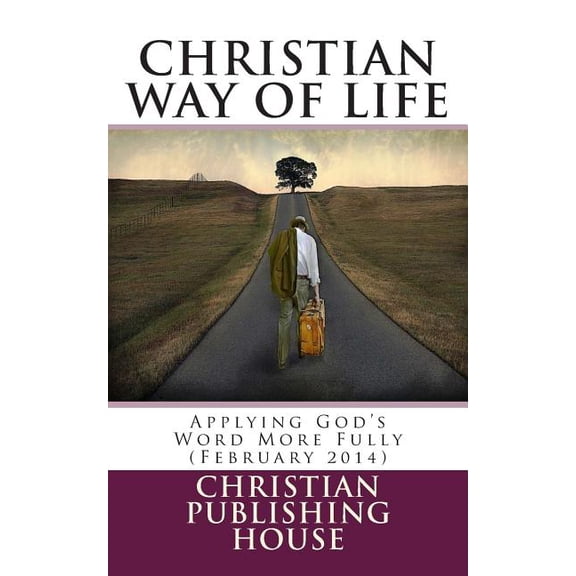CHRISTIAN WAY OF LIFE Applying God's Word More Fully (February 2014), (Paperback)