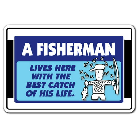 A FISHERMAN LIVES HERE WITH THE BEST CATCH Decal fishing sports fish | Indoor/Outdoor | 5