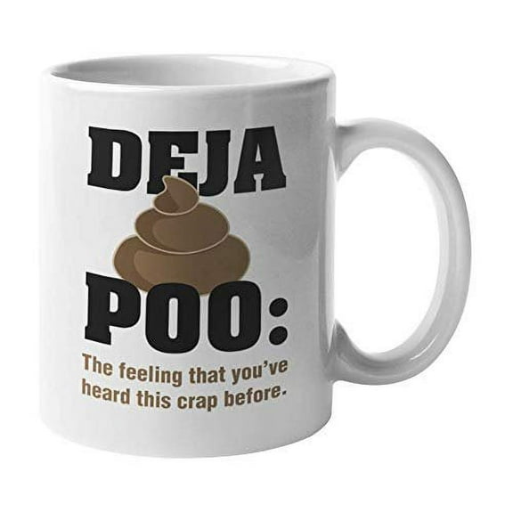 Deja Poo: The Feeling That You've Heard This Crap Before. Funny Dejavu Pun Coffee & Tea Gift Mug Cup, Stuff, Kitchen Decor, Pen Holder, Items, Utensils, And Office Supplies (11oz)