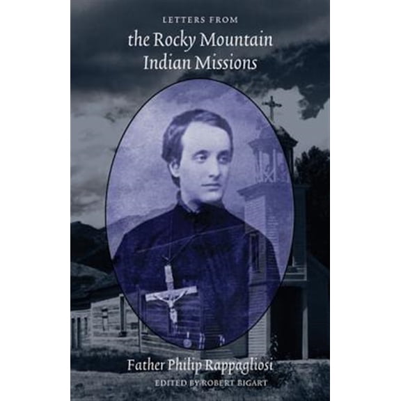 Pre-Owned Letters from the Rocky Mountain Indian Missions (Paperback)
