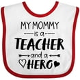 thumbnail image 3 of Inktastic My Mommy is a Teacher and a Hero Boys or Girls Baby Bib, 3 of 4