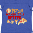 thumbnail image 4 of Inktastic Pizza Makes It All Better Boys or Girls Toddler T-Shirt, 4 of 5