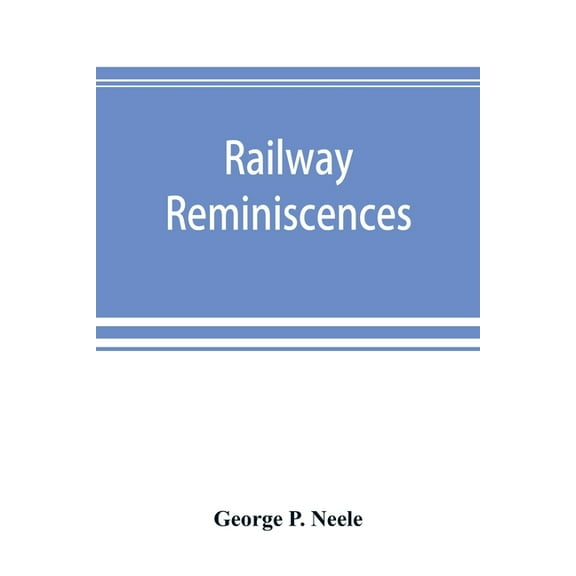 Railway reminiscences, (Paperback)