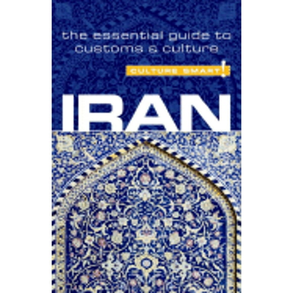 Pre-Owned Iran - Culture Smart!: The Essential Guide to Customs and Culture (Paperback 9781857334708) by Stuart Williams