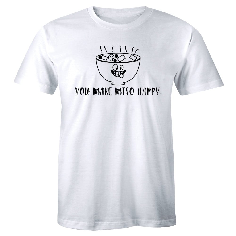 You Make Miso Happy Funny Soft Japanese Asian Food Graphic T-Shirt - Walmart.com