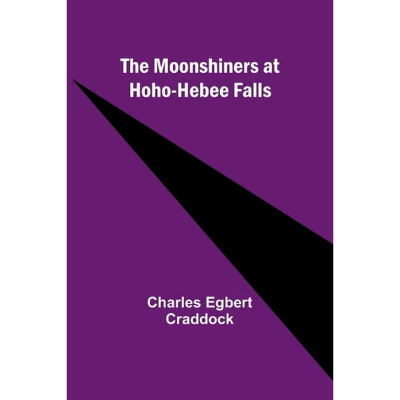 The moonshiners at Hoho-hebee Falls, (Paperback)