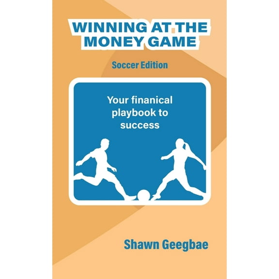 Winning at the Money Game: Soccer Edition (Paperback)