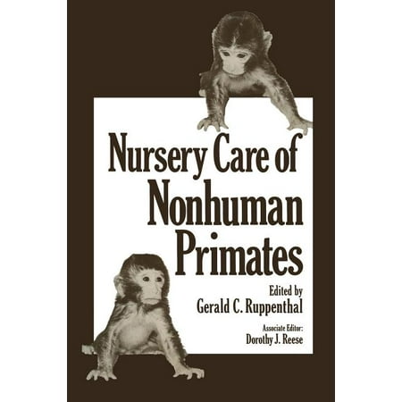 Advances in Primatology Nursery Care of Nonhuman Primates (Paperback)