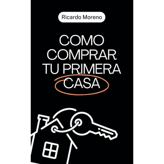 How to Achieve Success Como Comprar tu Primera Casa, Book 1, (Paperback)
