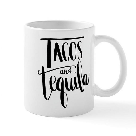 CafePress - Tacos And Tequila - 11 oz Ceramic Mug - Novelty Coffee Tea Cup