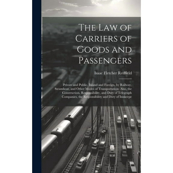 The Law of Carriers of Goods and Passengers (Hardcover)