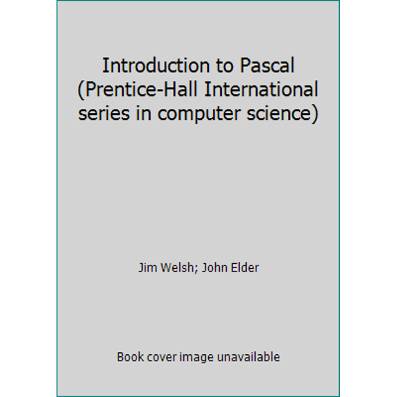 Pre-Owned Introduction to Pascal (Prentice-Hall International series in computer science) (Paperback) 0134915305 9780134915302