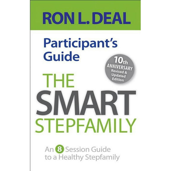 The Smart Stepfamily Participant's Guide: An 8-Session Guide to a Healthy Stepfamily, (Paperback)