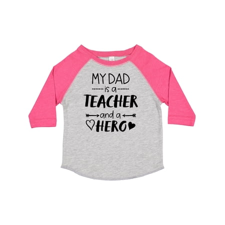 Inktastic My Dad is a Teacher and a Hero Boys or Girls Toddler T-Shirt