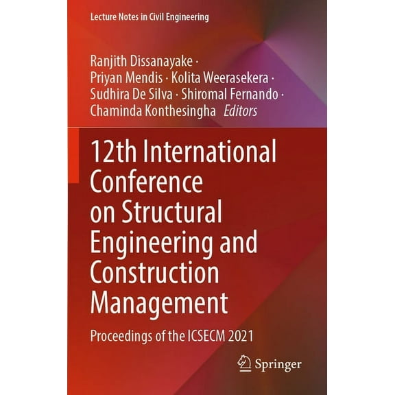 Lecture Notes in Civil Engineering 12th International Conference on Structural Engineering and Construction Management: Proceedings of the Icsecm 2021, Book 266, (Paperback)