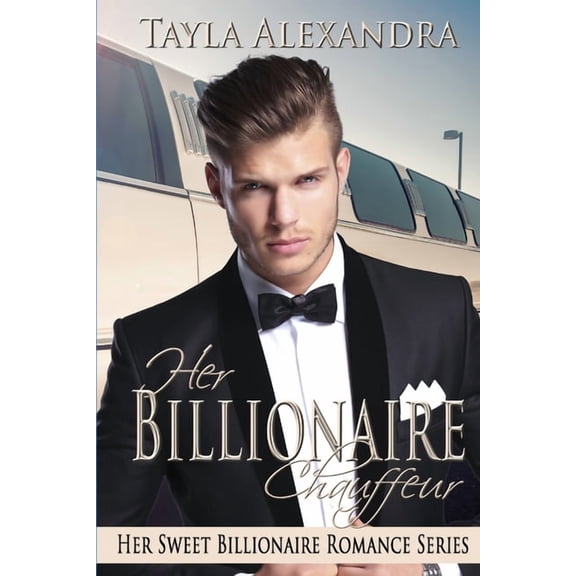 Her Sweet Billionaire Romance: Her Billionaire Chauffeur (Series #4) (Paperback)
