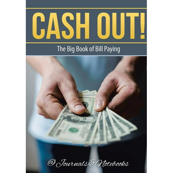 Cash Out! The Big Book of Bill Paying (Paperback)