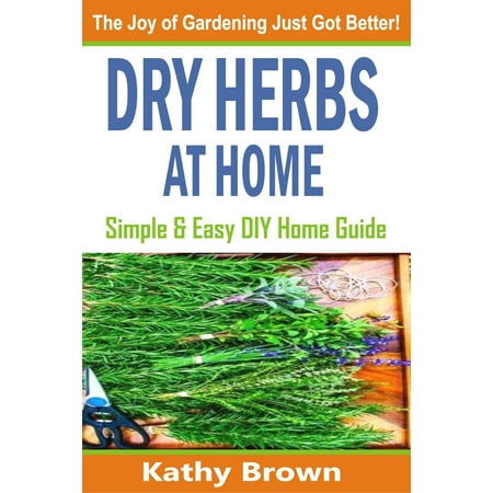 Dry Herbs At Home - eBook