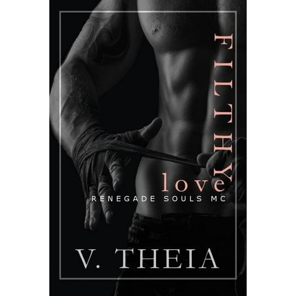 Renegade Souls MC Romance Saga Filthy Love, Book 4, (Paperback)