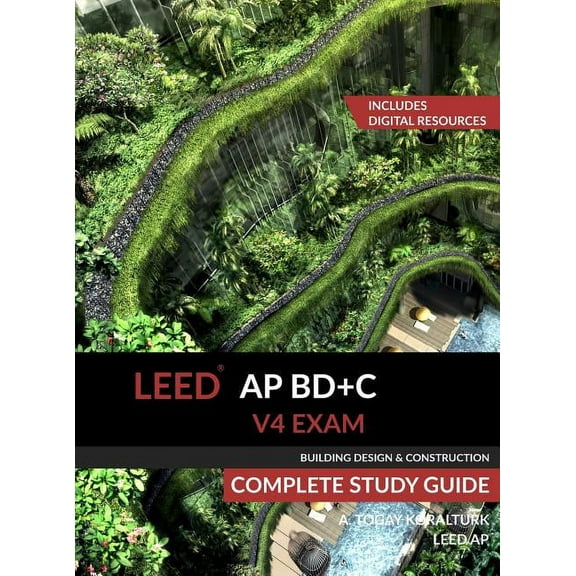 LEED AP BD C V4 Exam Complete Study Guide (Building Design & Construction), (Hardcover)