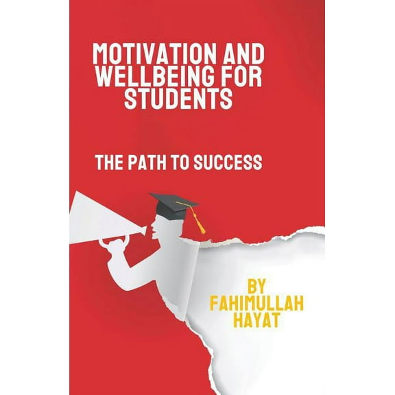 Motivation and Wellbeing for Students: The Path to Success, (Paperback)