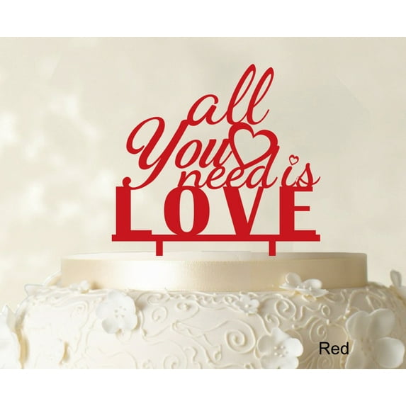 "All You Need is Love Custom Cake Topper Personalized Red Cake Topper Color Option Available 6""-7"" Inches Wide"