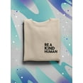 thumbnail image 3 of Be A Kind Human Sweatshirt Women -Smartprints Designs, Female Large, 3 of 4